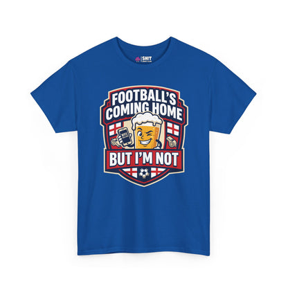 "Football's Coming Home, But I'm Not" Funny England Tee - Shit Shirt Club 