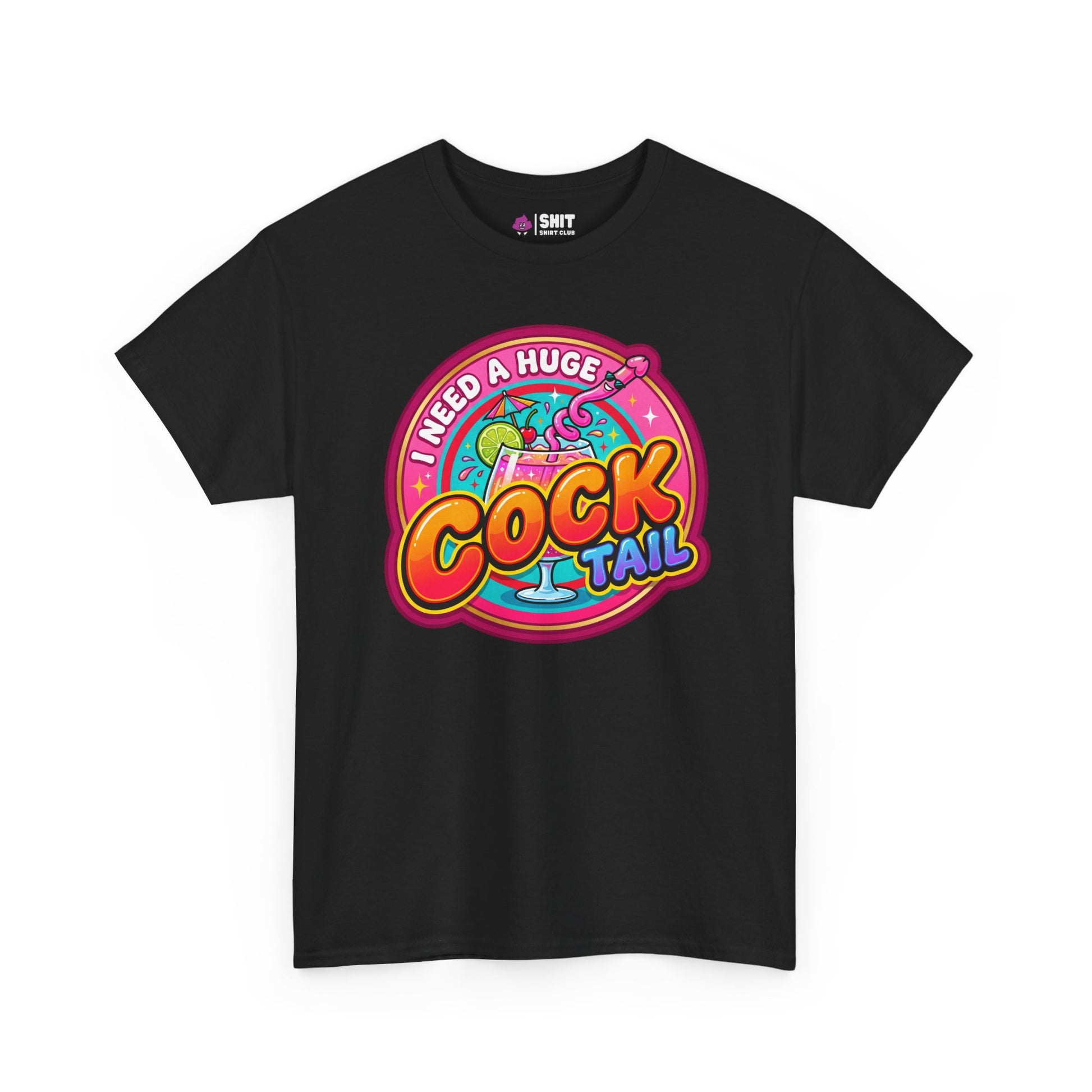 I Need a Huge Cocktail Tee - Shit Shirt Club 