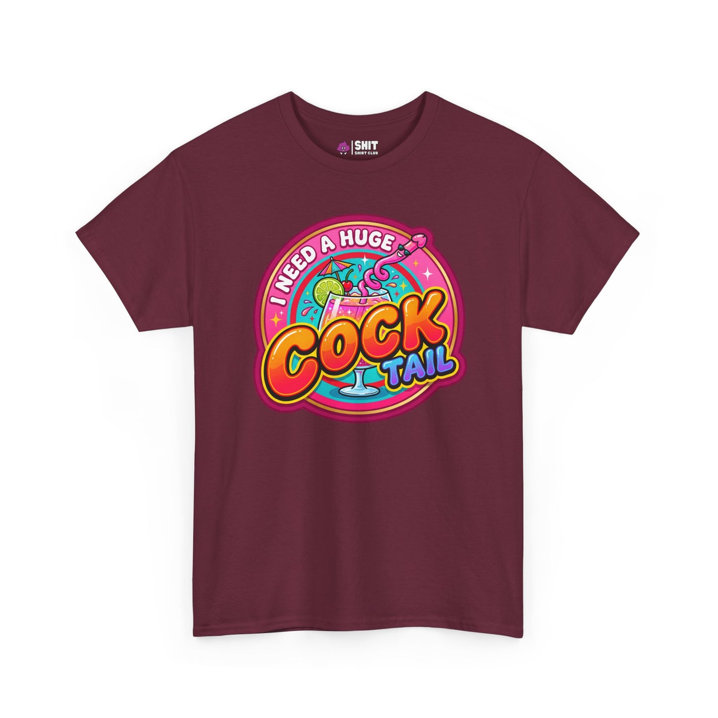 I Need a Huge Cocktail Tee - Shit Shirt Club 