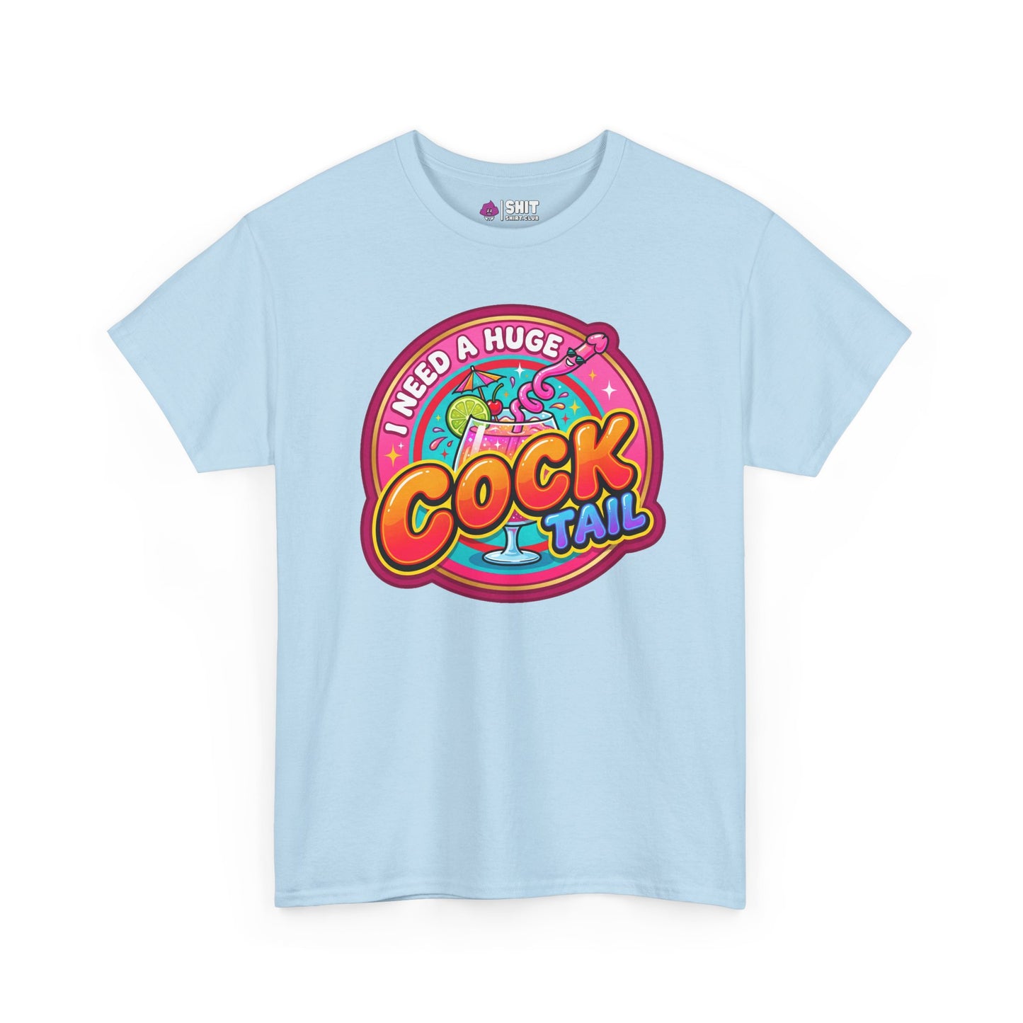 I Need a Huge Cocktail Tee - Shit Shirt Club 