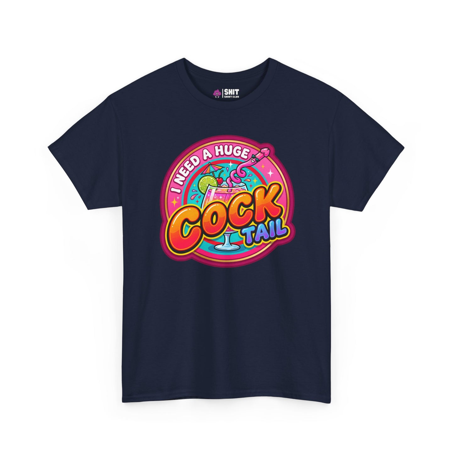 I Need a Huge Cocktail Tee - Shit Shirt Club 