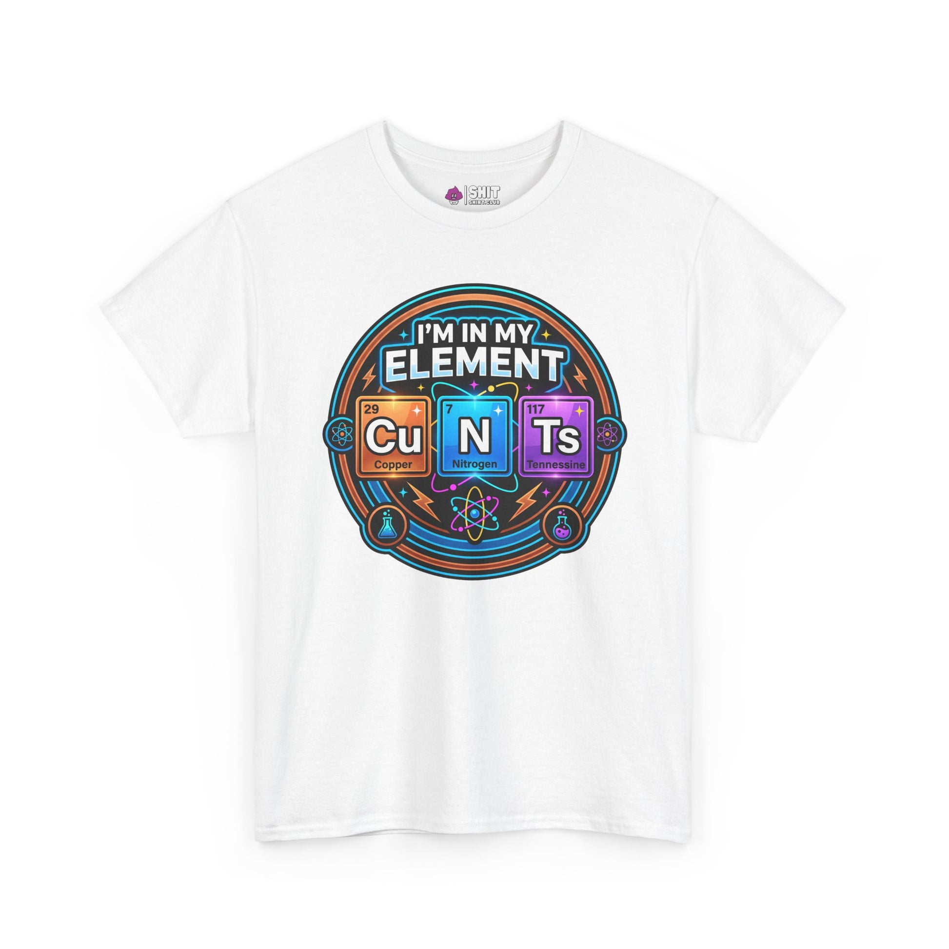 I'm In My Element Cu N Ts Rude Tee - Shit Shirt Club 