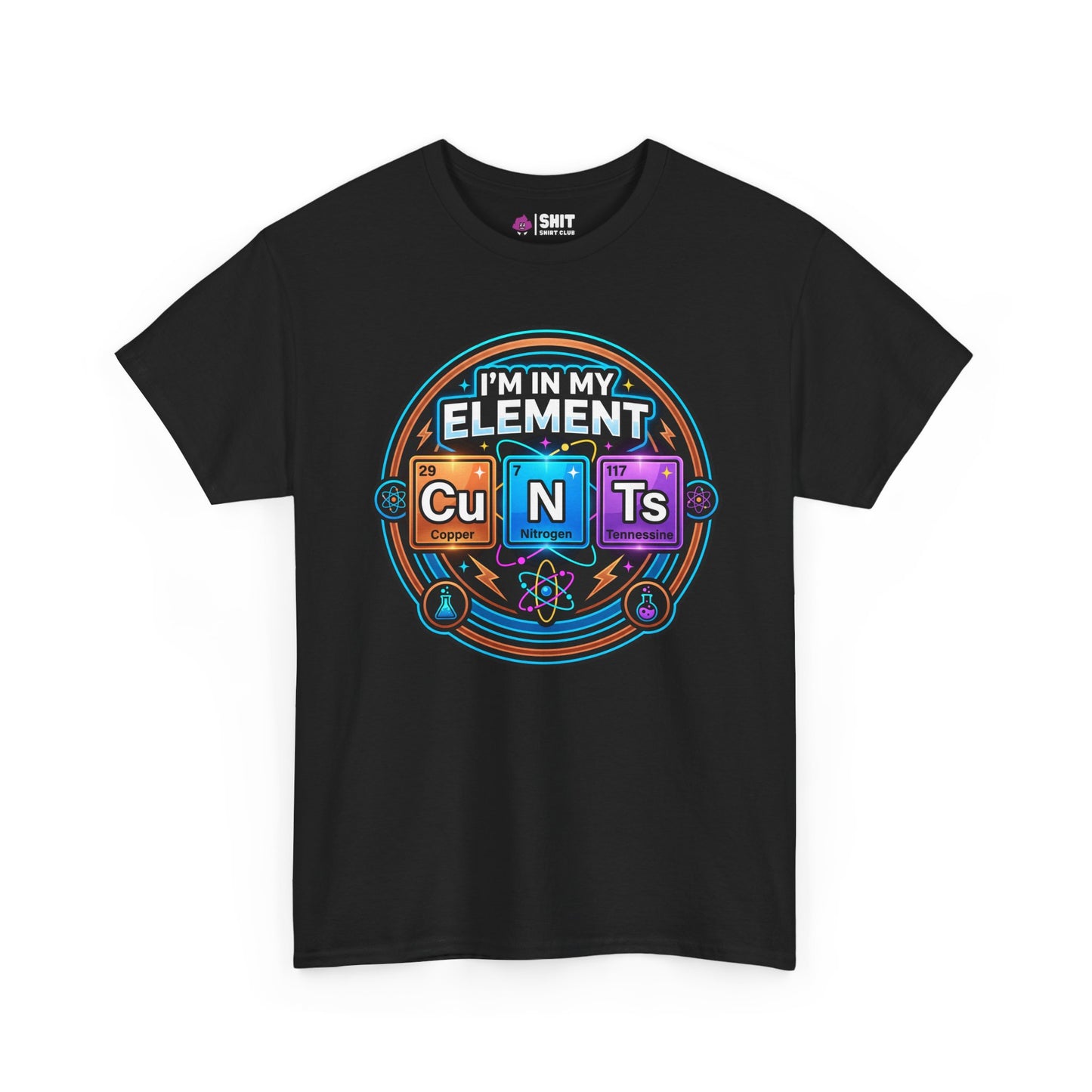 I'm In My Element Cu N Ts Rude Tee - Shit Shirt Club 