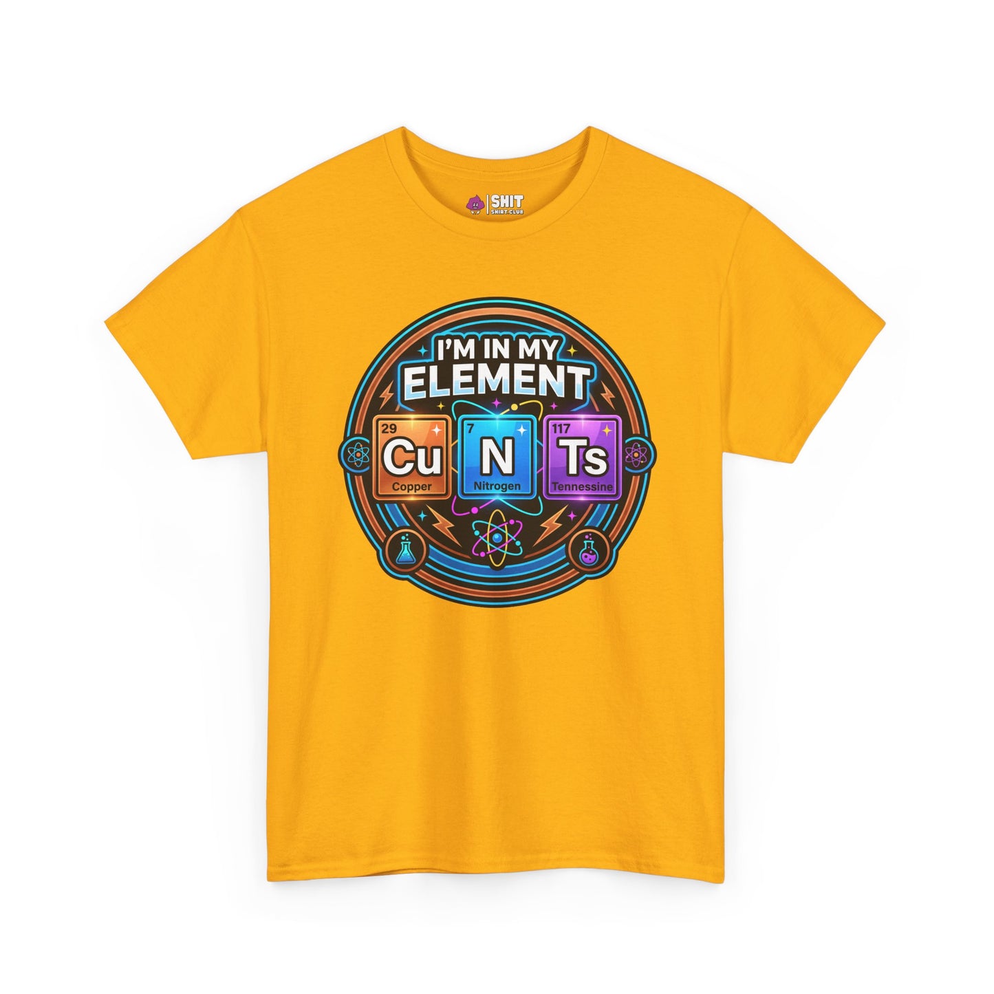 I'm In My Element Cu N Ts Rude Tee - Shit Shirt Club 