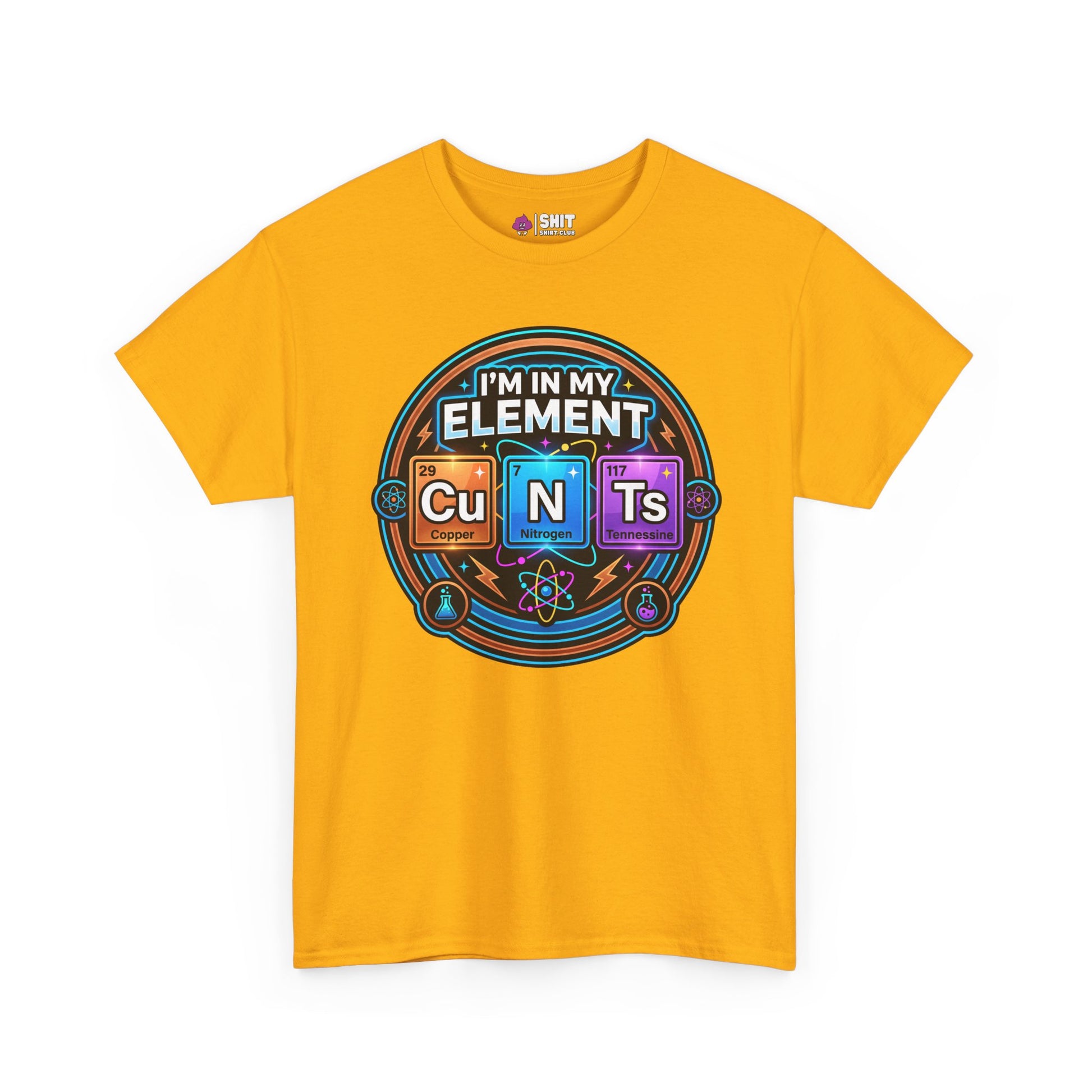 I'm In My Element Cu N Ts Rude Tee - Shit Shirt Club 