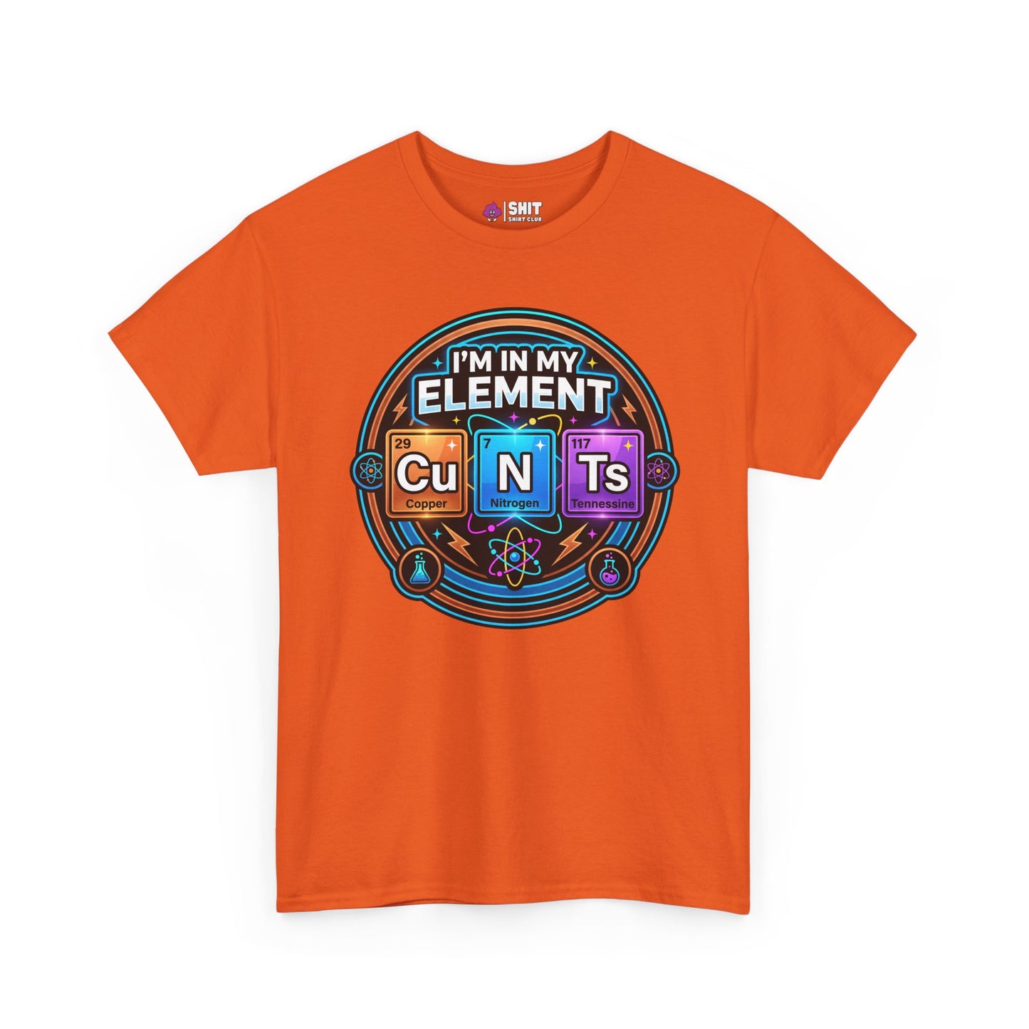 I'm In My Element Cu N Ts Rude Tee - Shit Shirt Club 