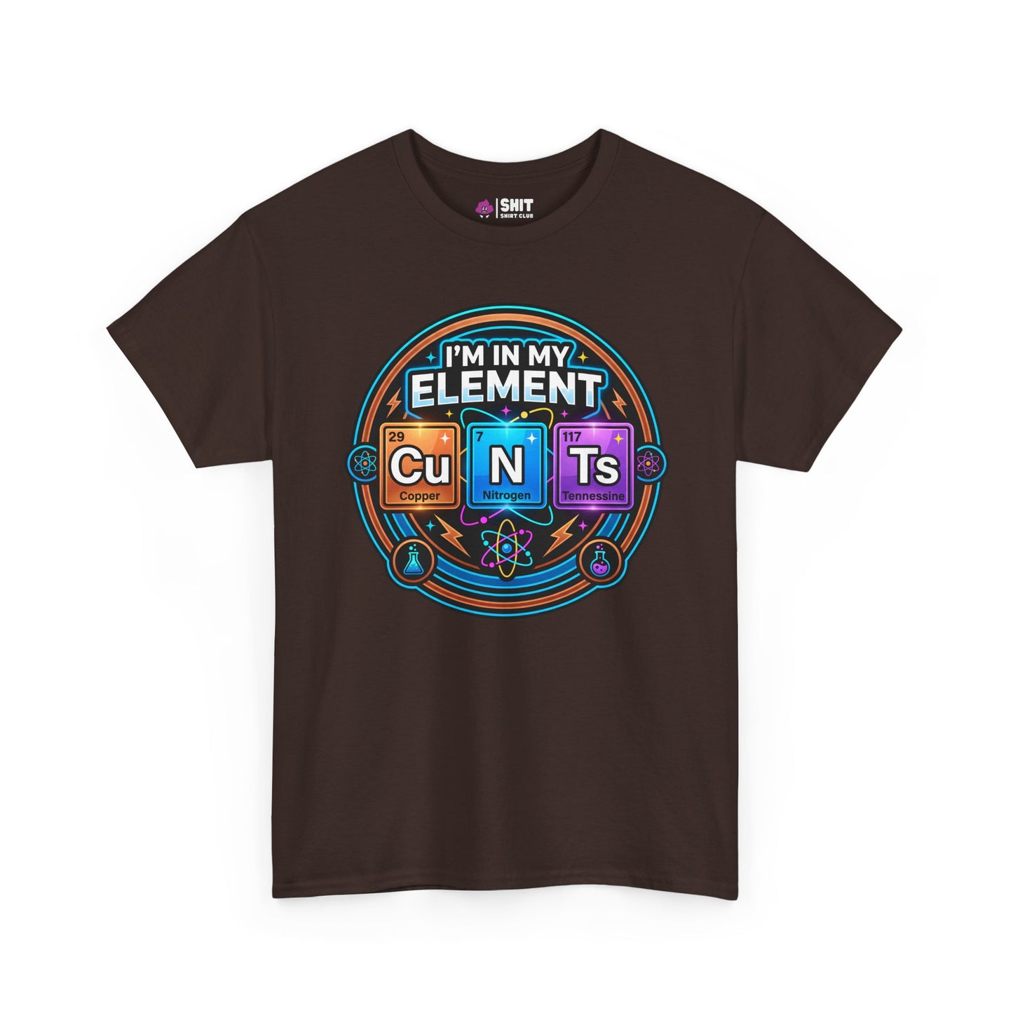 I'm In My Element Cu N Ts Rude Tee - Shit Shirt Club 