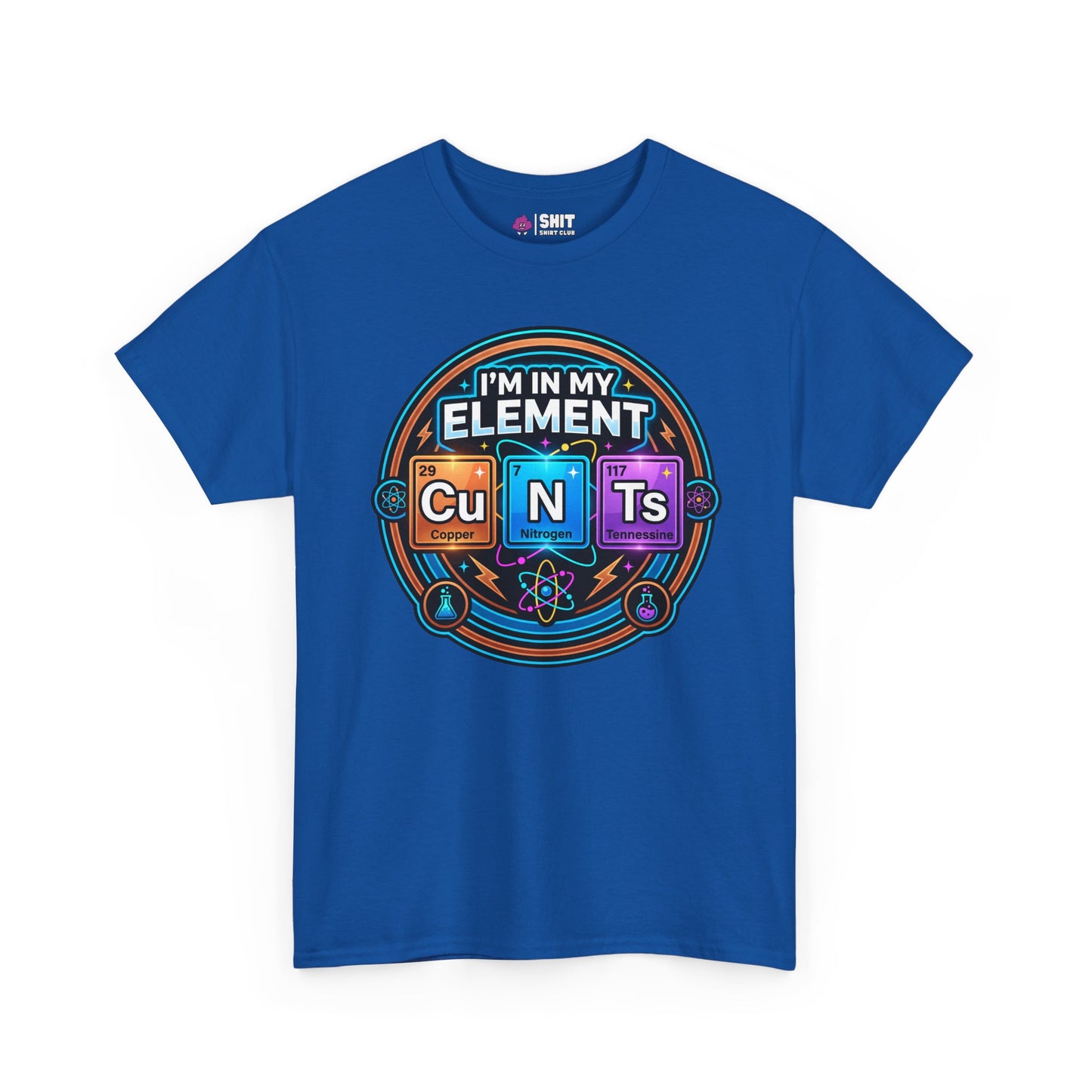 I'm In My Element Cu N Ts Rude Tee - Shit Shirt Club 