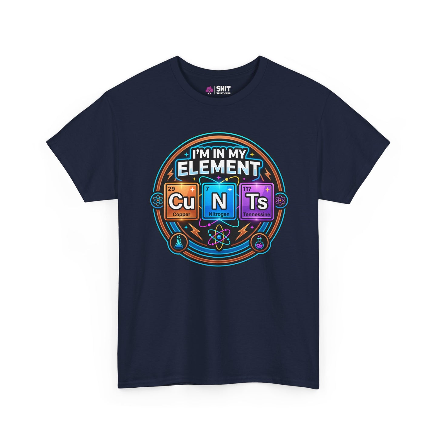 I'm In My Element Cu N Ts Rude Tee - Shit Shirt Club 