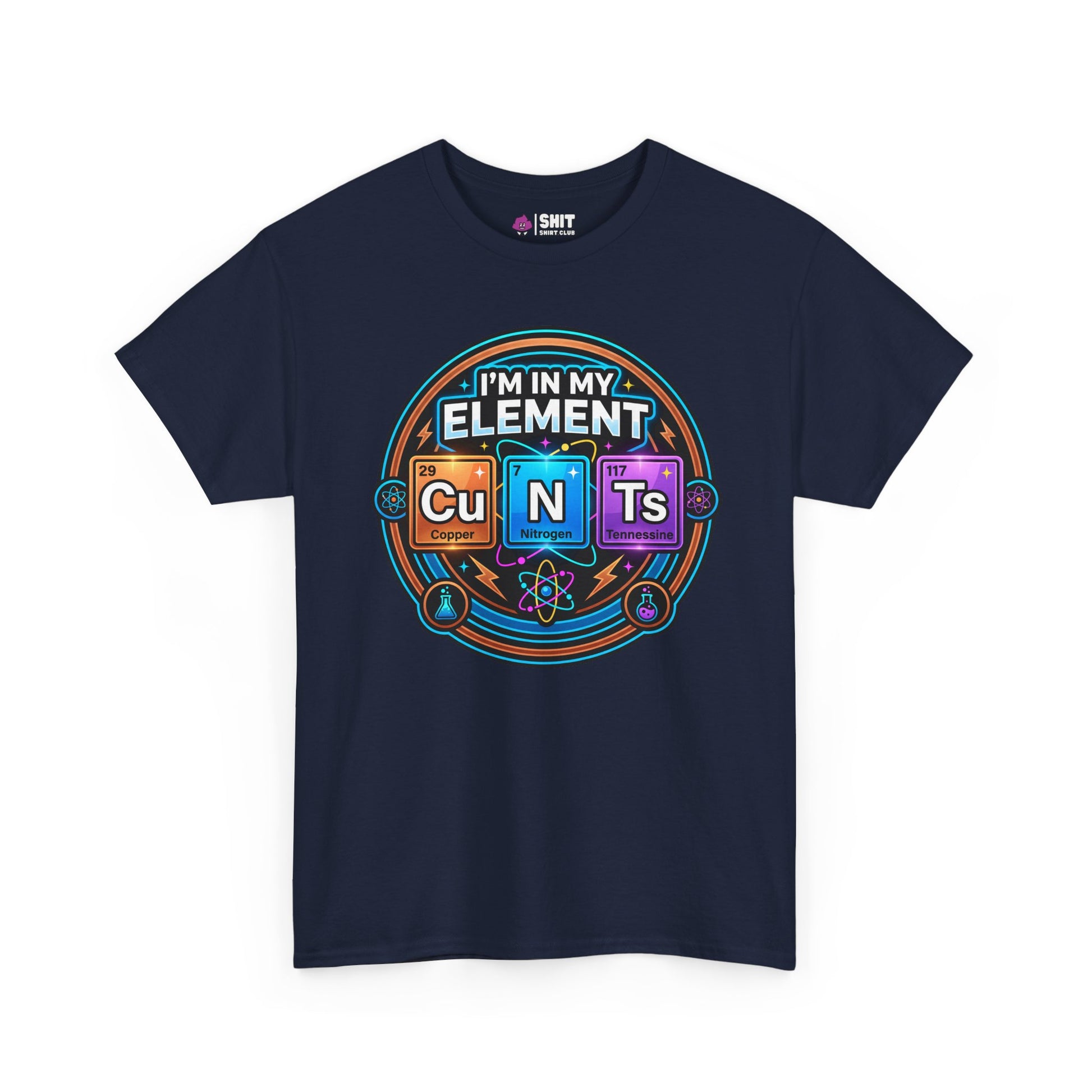I'm In My Element Cu N Ts Rude Tee - Shit Shirt Club 