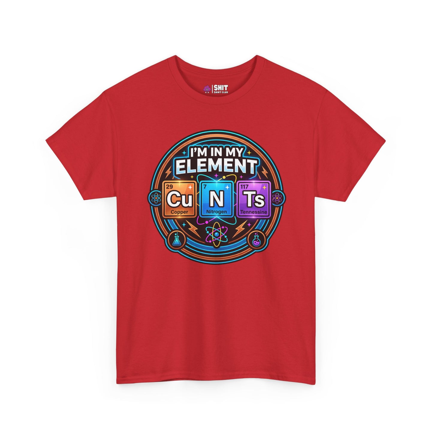 I'm In My Element Cu N Ts Rude Tee - Shit Shirt Club 