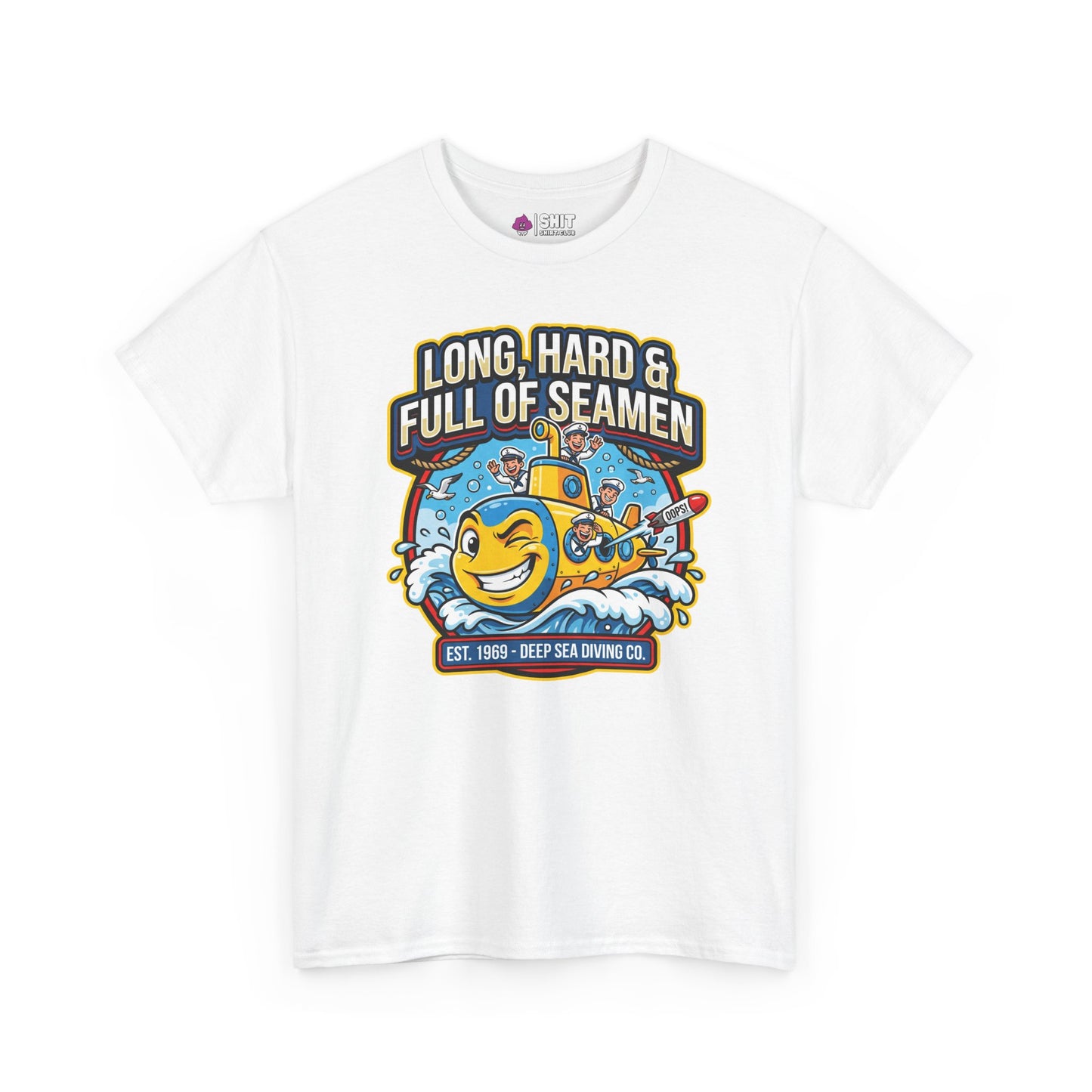 "Long, Hard & Full of Seamen" Funny Submarine Tee - Shit Shirt Club 