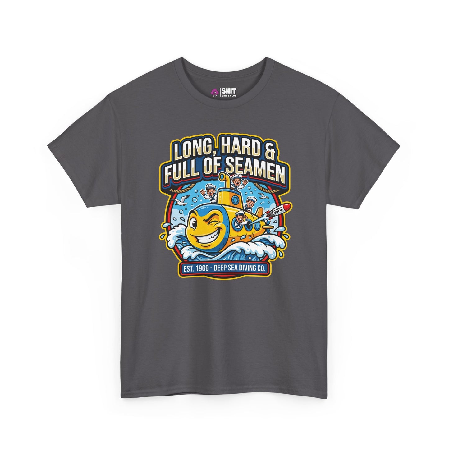 "Long, Hard & Full of Seamen" Funny Submarine Tee - Shit Shirt Club 