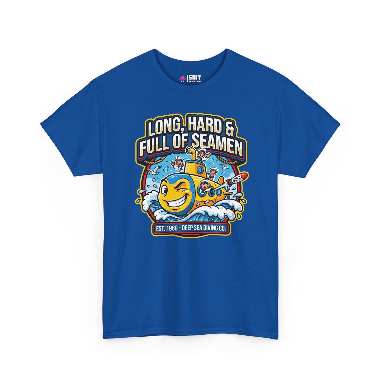 "Long, Hard & Full of Seamen" Funny Submarine Tee - Shit Shirt Club 