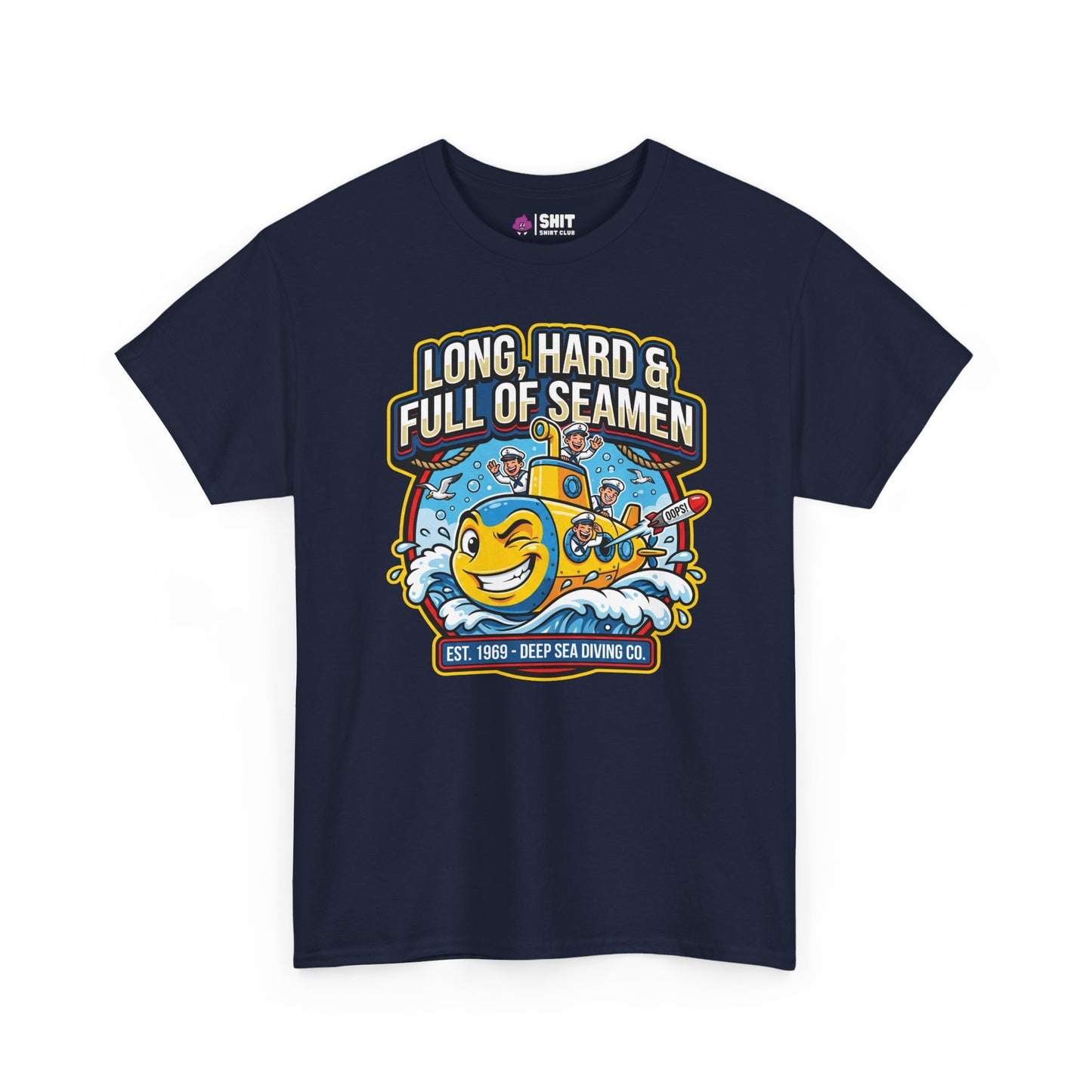 "Long, Hard & Full of Seamen" Funny Submarine Tee - Shit Shirt Club 