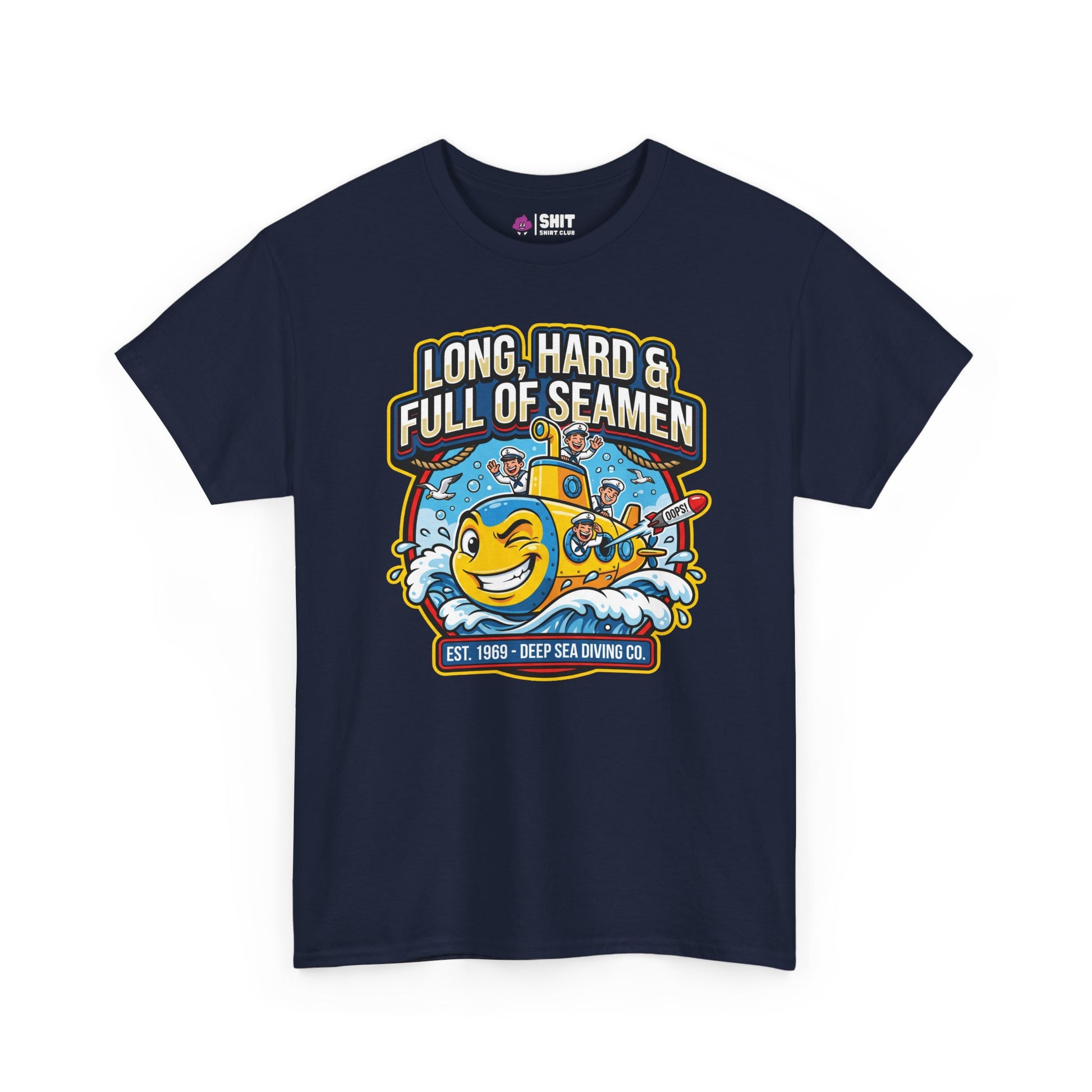 "Long, Hard & Full of Seamen" Funny Submarine Tee - Shit Shirt Club 