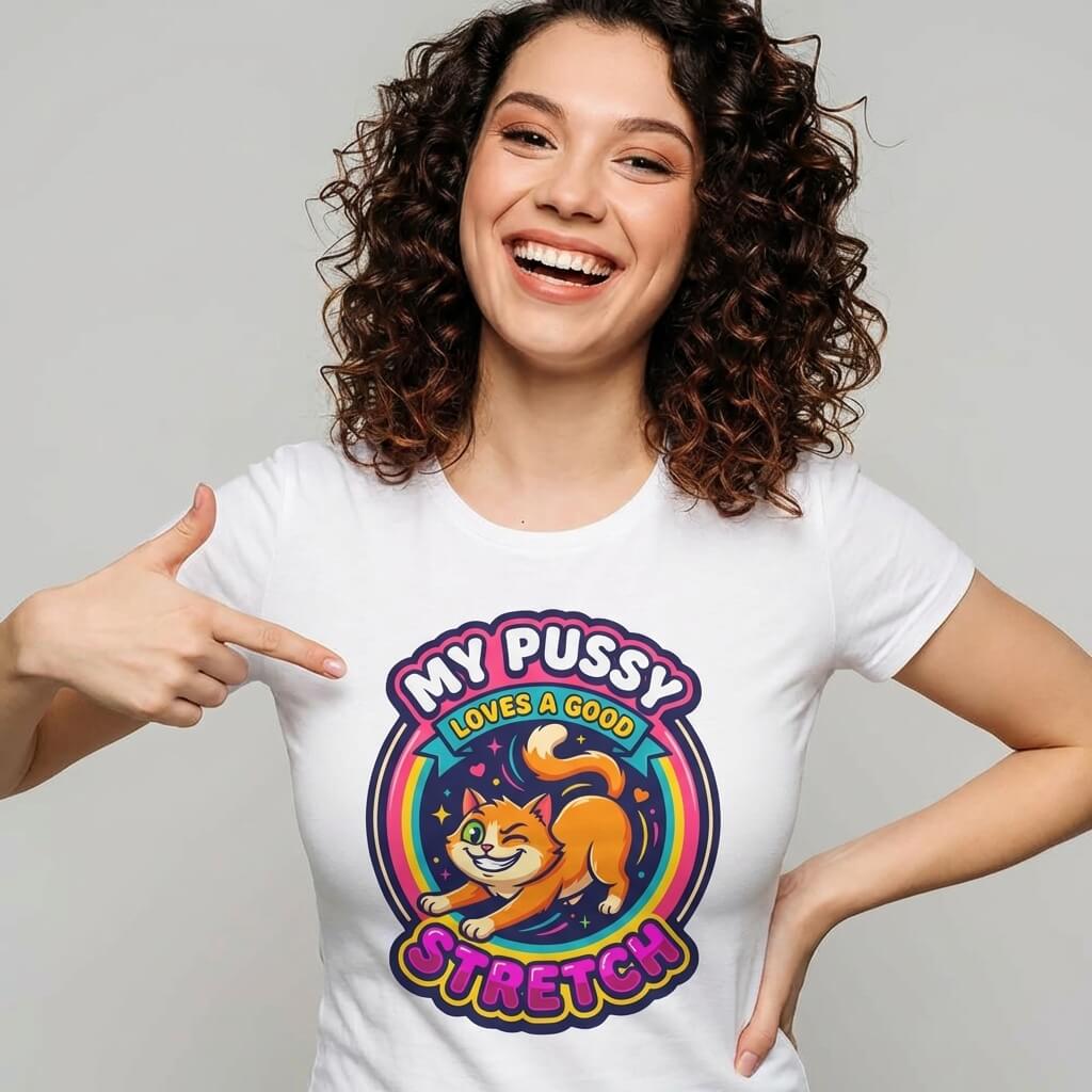 My Pussy Loves a Good Stretch Hen Do Tee - Shit Shirt Club 