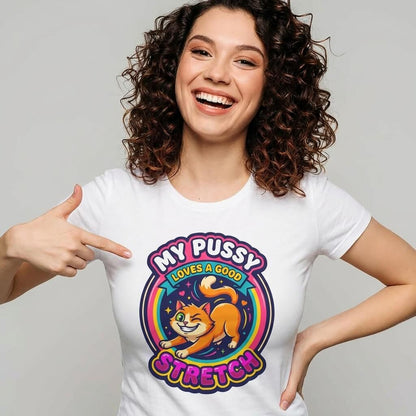 My Pussy Loves a Good Stretch Hen Do Tee - Shit Shirt Club 