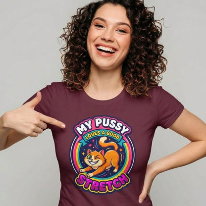 My Pussy Loves a Good Stretch Hen Do Tee - Shit Shirt Club 