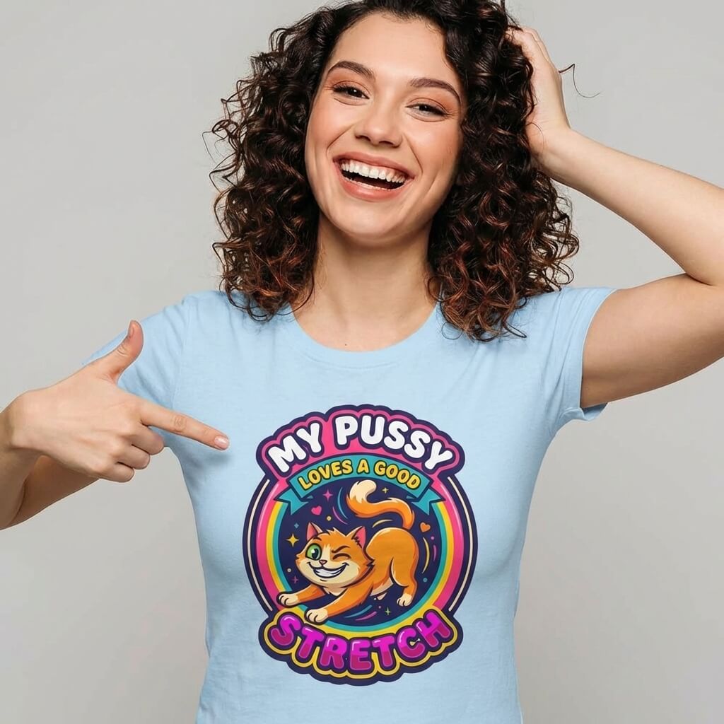 My Pussy Loves a Good Stretch Hen Do Tee - Shit Shirt Club 