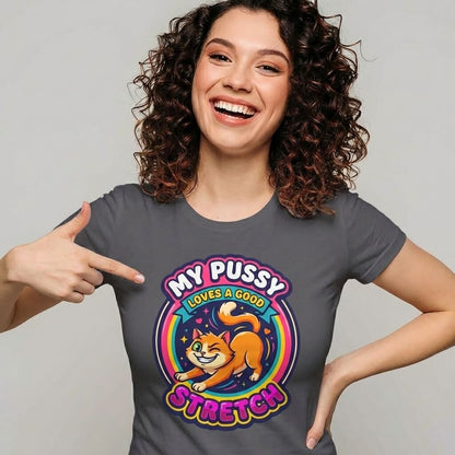 My Pussy Loves a Good Stretch Hen Do Tee - Shit Shirt Club 