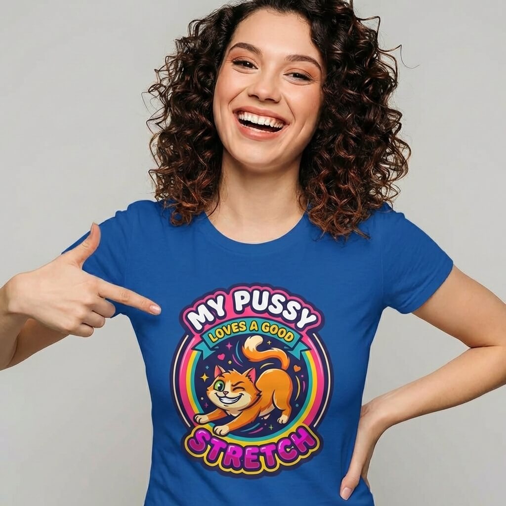My Pussy Loves a Good Stretch Hen Do Tee - Shit Shirt Club 