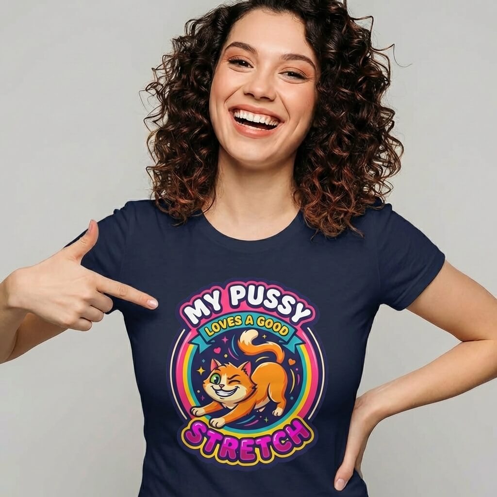 My Pussy Loves a Good Stretch Hen Do Tee - Shit Shirt Club 