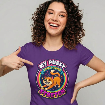 My Pussy Loves a Good Stretch Hen Do Tee - Shit Shirt Club 
