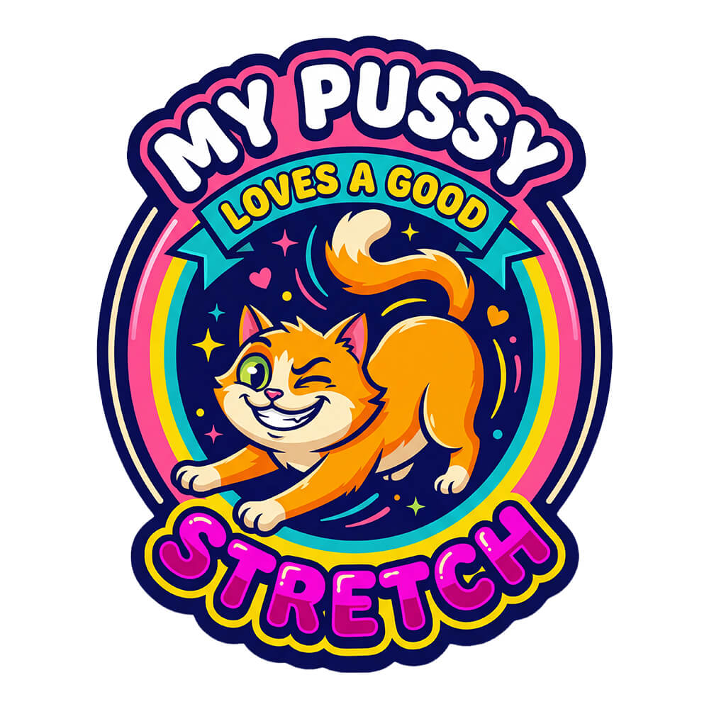 My Pussy Loves a Good Stretch Hen Do Tee - Shit Shirt Club 