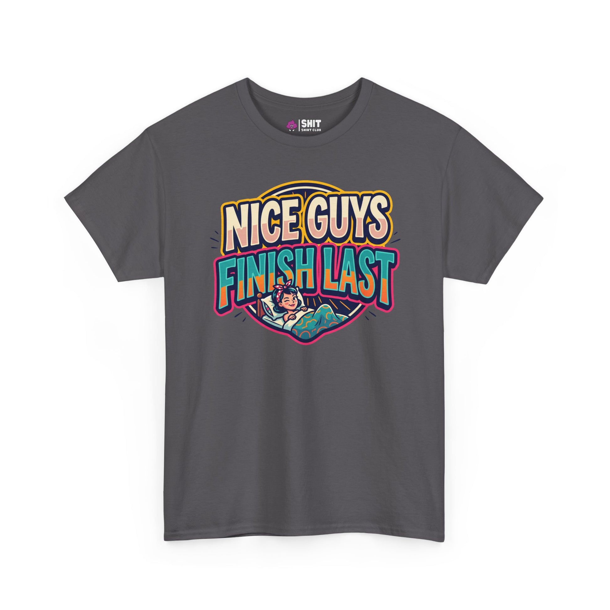 "Nice Guys Finish Last" Rude Tee - Shit Shirt Club 