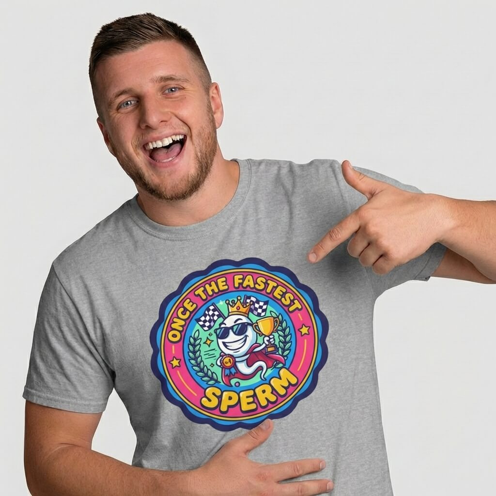 "Once the Fastest Sperm" Funny Tee - Shit Shirt Club 