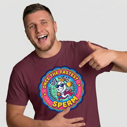 "Once the Fastest Sperm" Funny Tee - Shit Shirt Club 