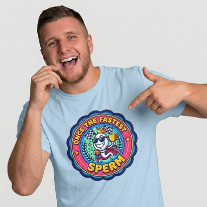 "Once the Fastest Sperm" Funny Tee - Shit Shirt Club 