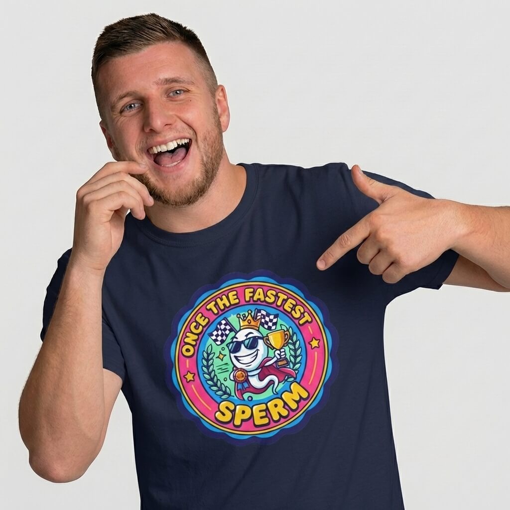 "Once the Fastest Sperm" Funny Tee - Shit Shirt Club 
