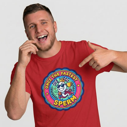"Once the Fastest Sperm" Funny Tee - Shit Shirt Club 