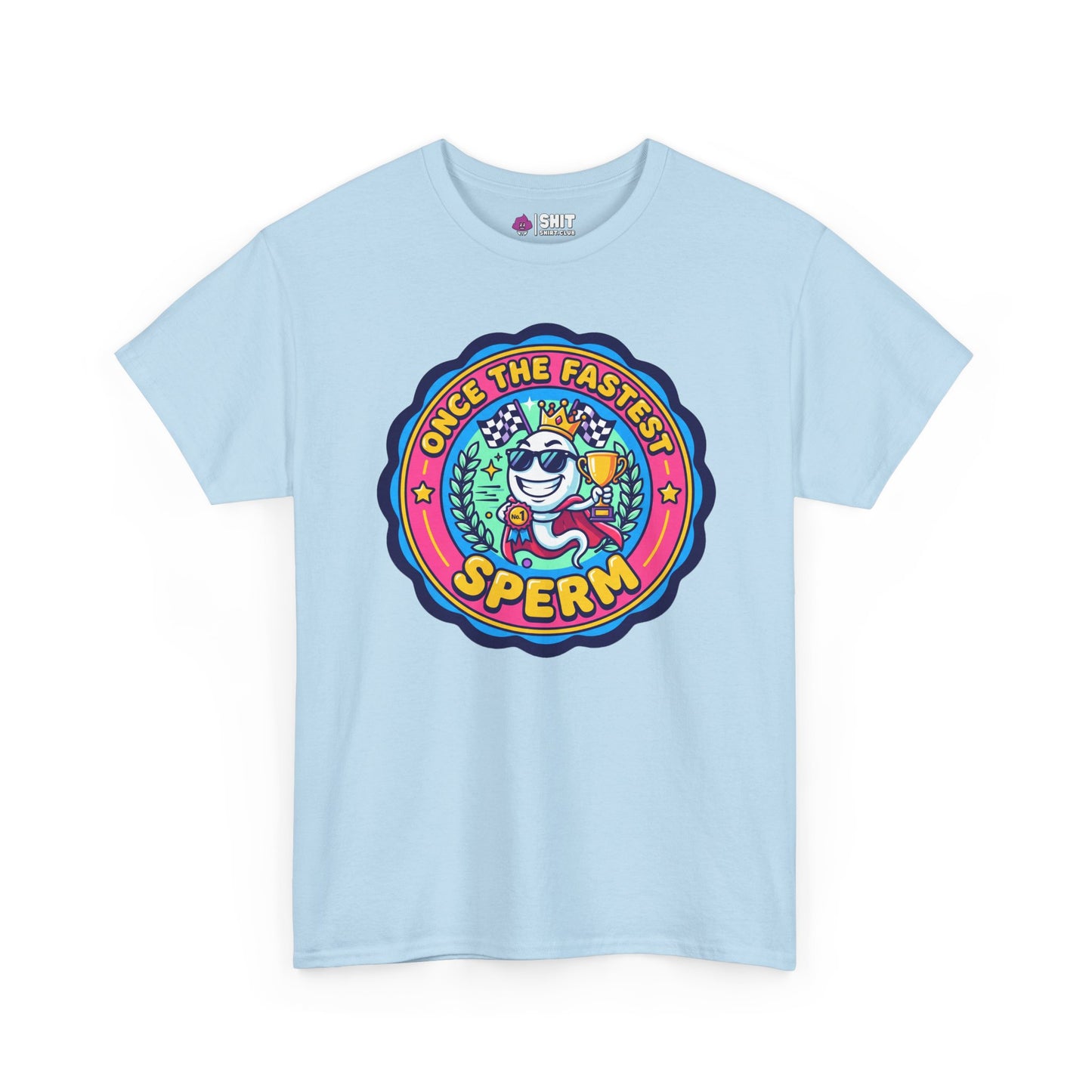 "Once the Fastest Sperm" Funny Tee - Shit Shirt Club 