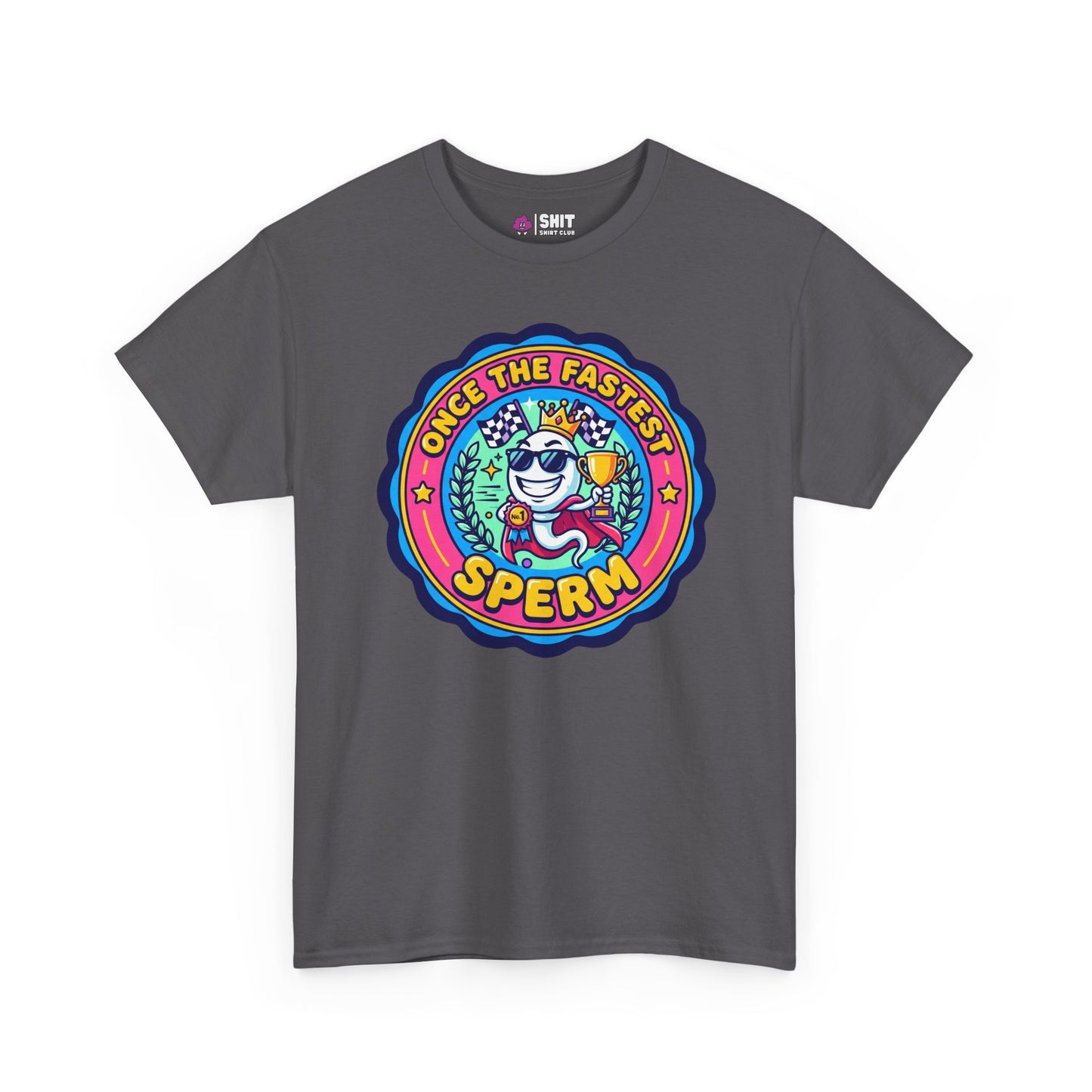 "Once the Fastest Sperm" Funny Tee - Shit Shirt Club 