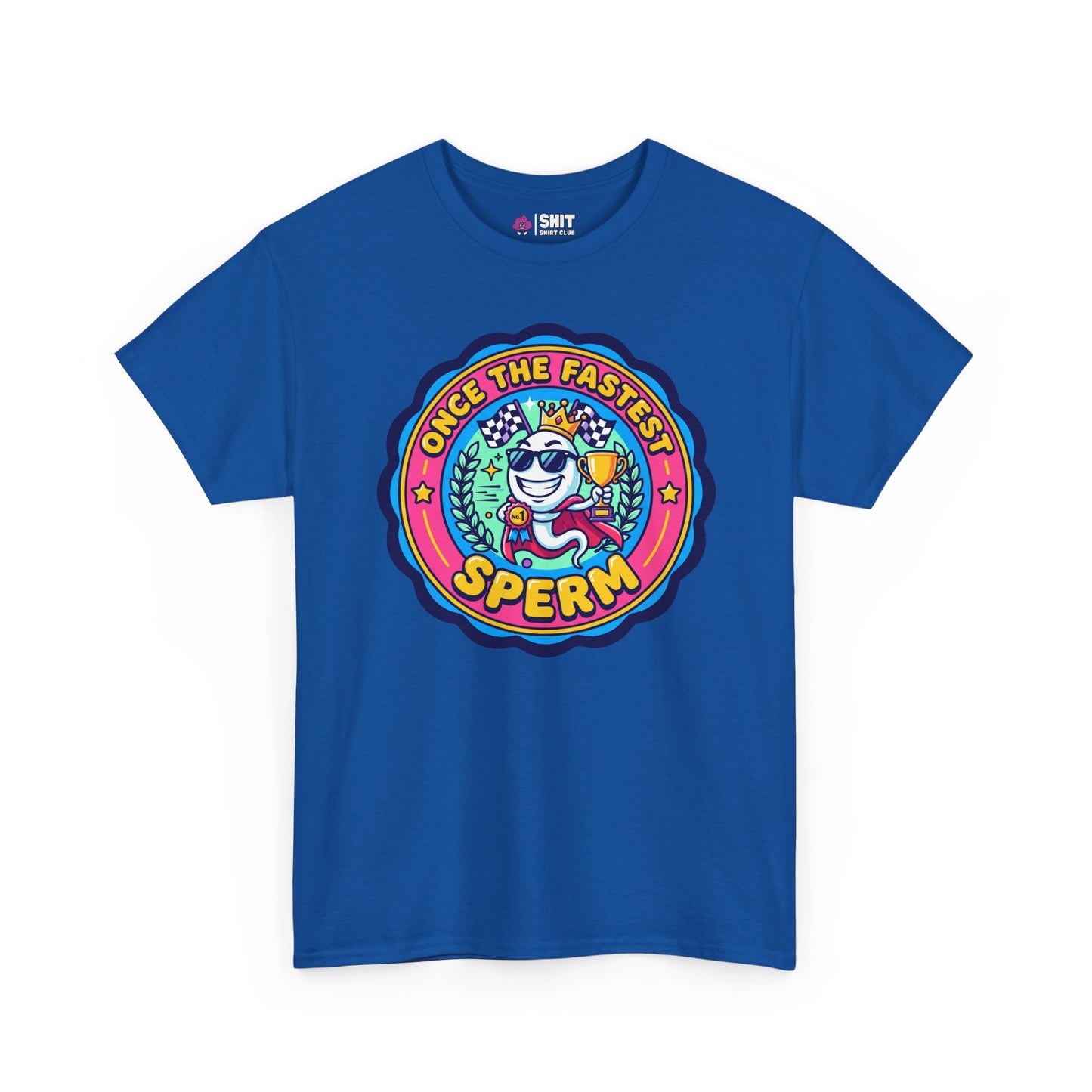 "Once the Fastest Sperm" Funny Tee - Shit Shirt Club 