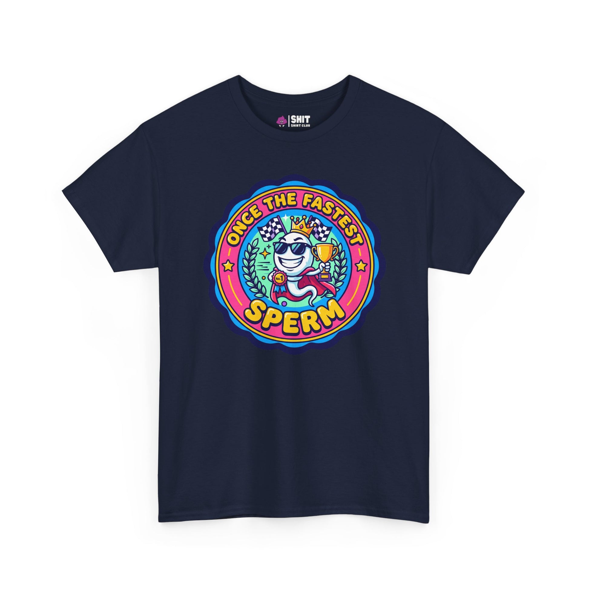 "Once the Fastest Sperm" Funny Tee - Shit Shirt Club 