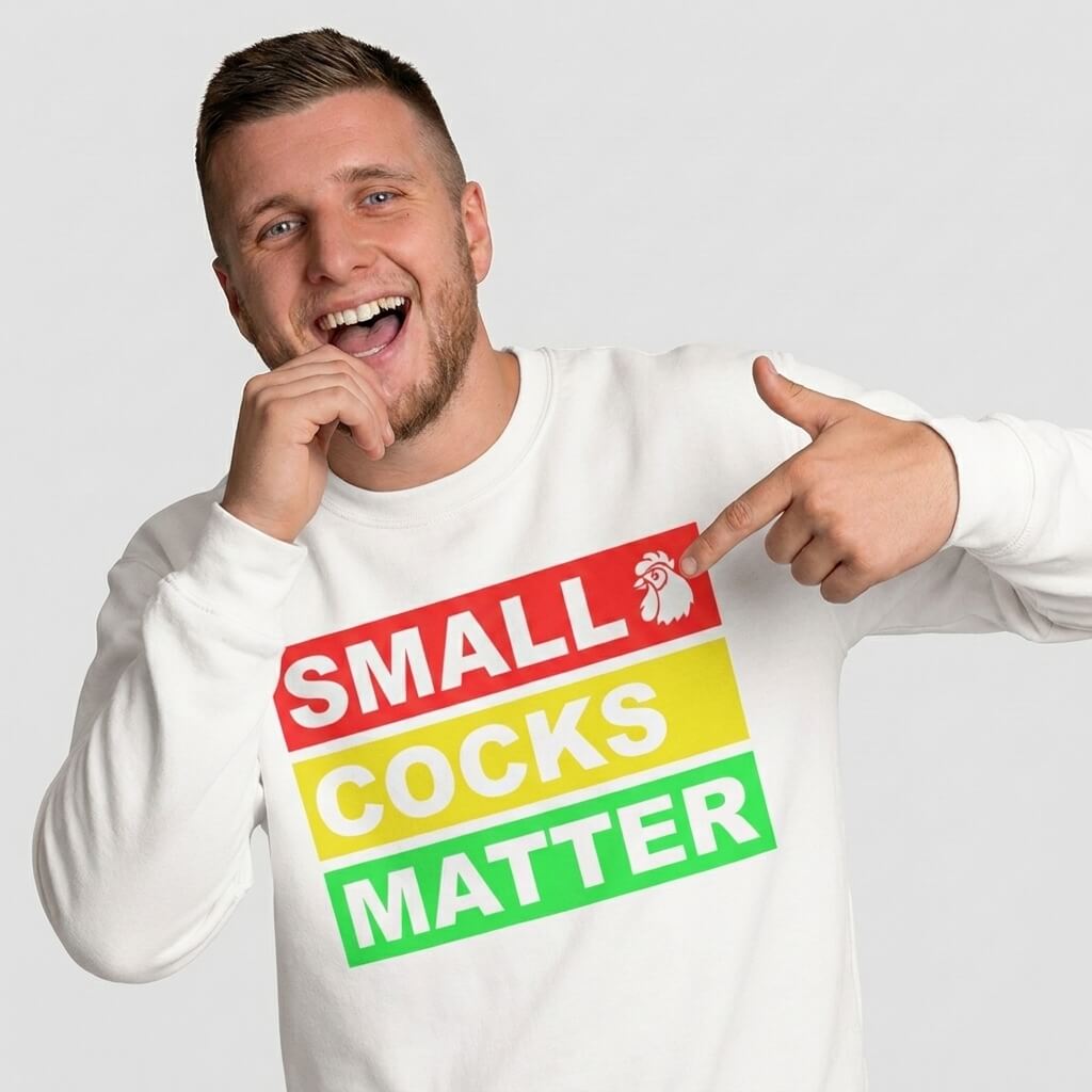Small Cocks Matter Funny Sweatshirt - Shit Shirt Club 