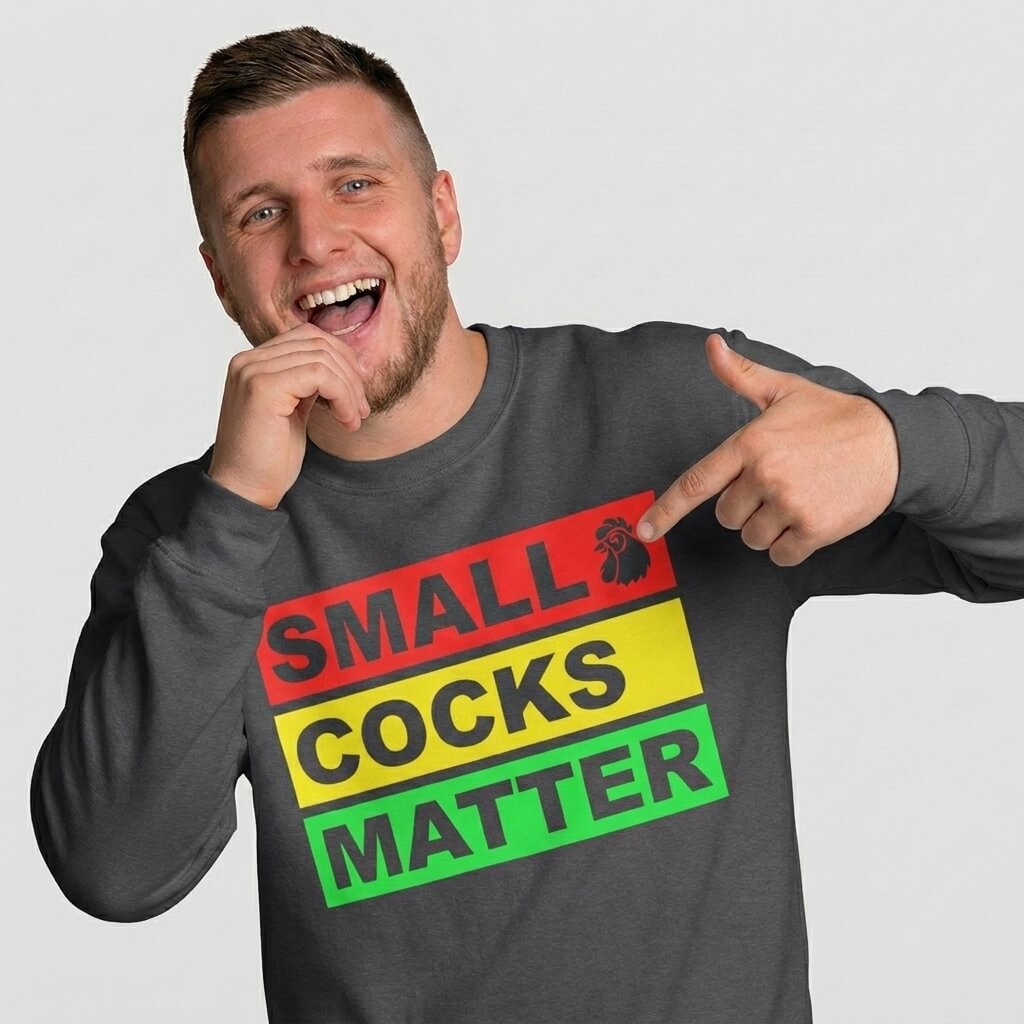 Small Cocks Matter Funny Sweatshirt - Shit Shirt Club 