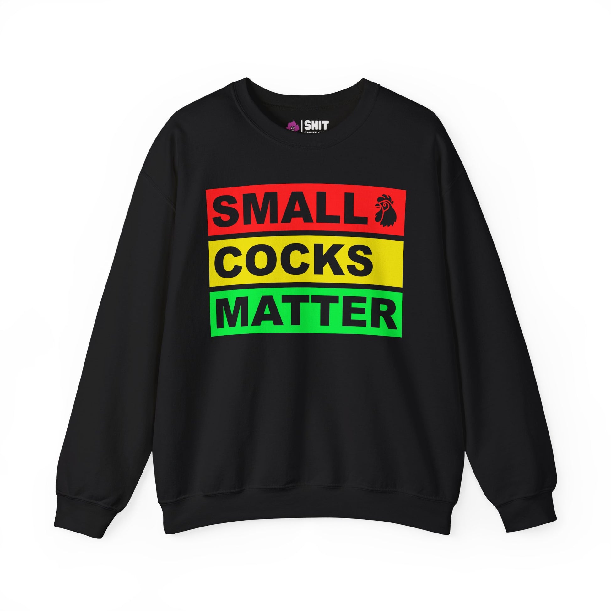 Small Cocks Matter Funny Sweatshirt - Shit Shirt Club 