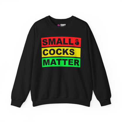 Small Cocks Matter Funny Sweatshirt - Shit Shirt Club 