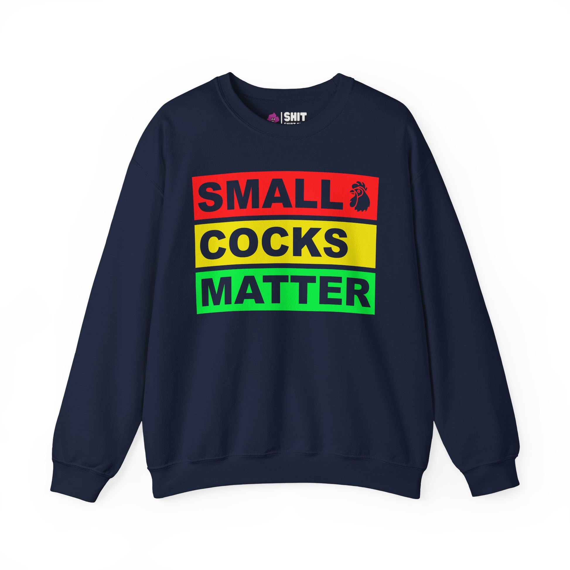Small Cocks Matter Funny Sweatshirt - Shit Shirt Club 