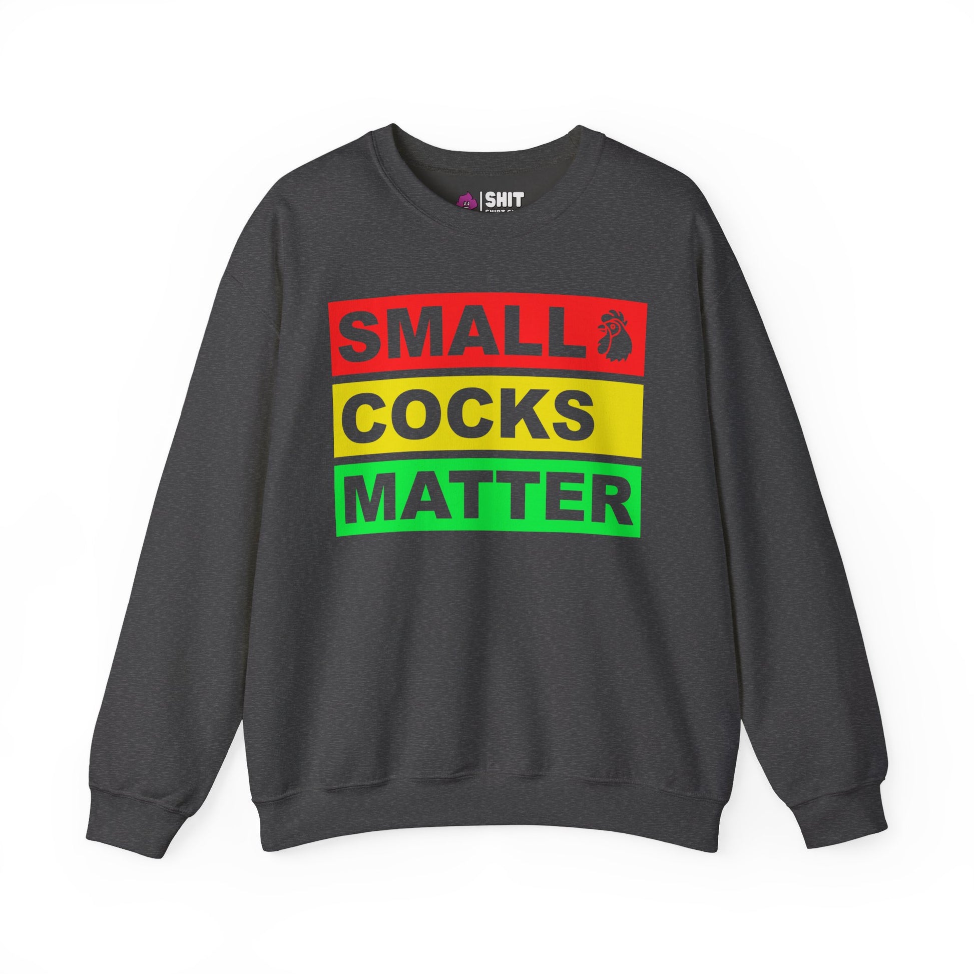 Small Cocks Matter Funny Sweatshirt - Shit Shirt Club 