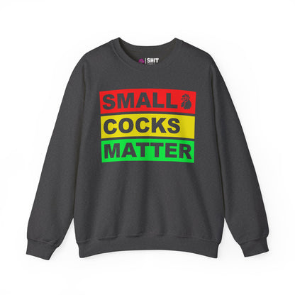 Small Cocks Matter Funny Sweatshirt - Shit Shirt Club 