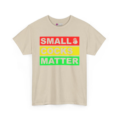 Small Cocks Matter Tee - Shit Shirt Club 