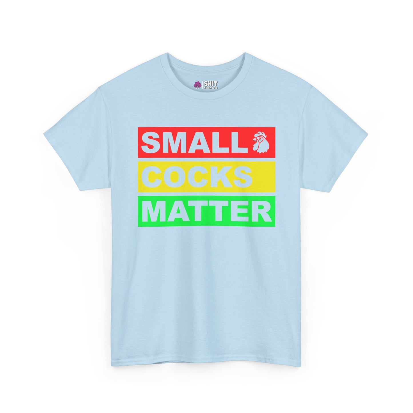 Small Cocks Matter Tee - Shit Shirt Club 