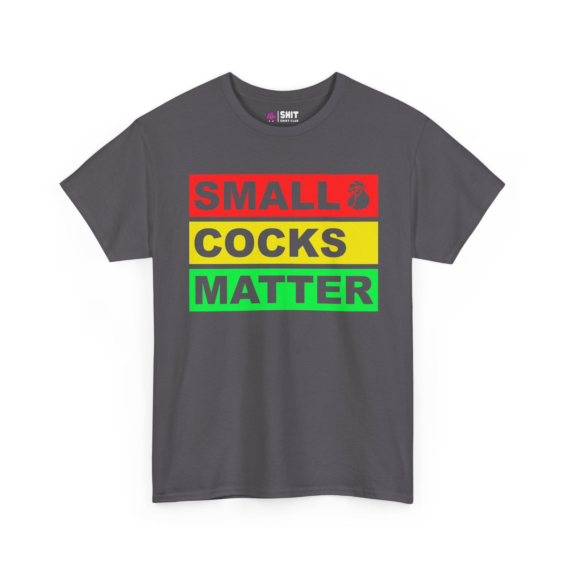 Small Cocks Matter Tee - Shit Shirt Club 
