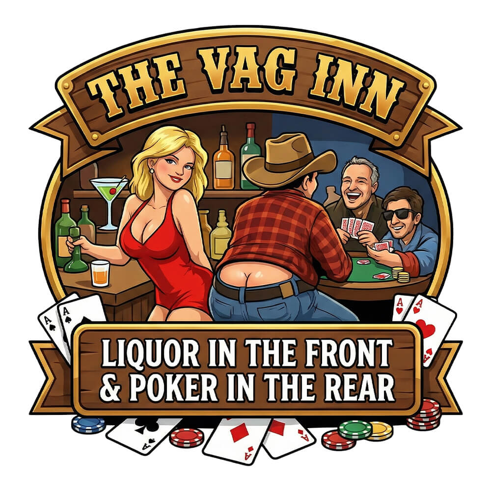 The Vag Inn "Liquor in the Front & Poker in the Rear" Tee - Shit Shirt Club 